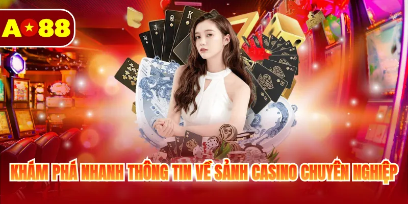Trang Chủ 5 Khám phá nhanh thông tin về sảnh casino chuyên nghiệp